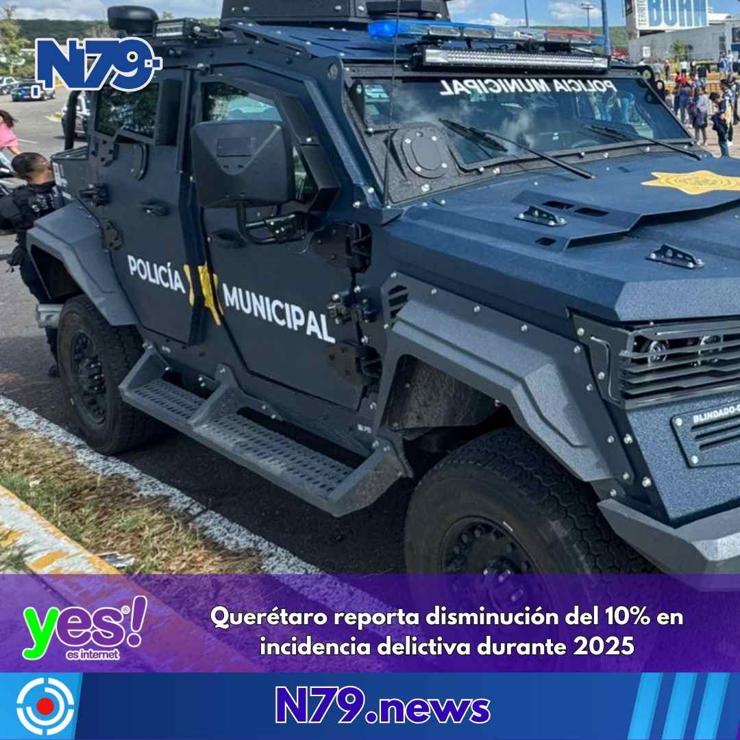 Querétaro reporta disminución del 10% en incidencia delictiva durante 2025