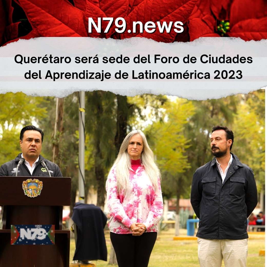 Querétaro será sede del Foro de Ciudades del Aprendizaje de Latinoamérica 2023