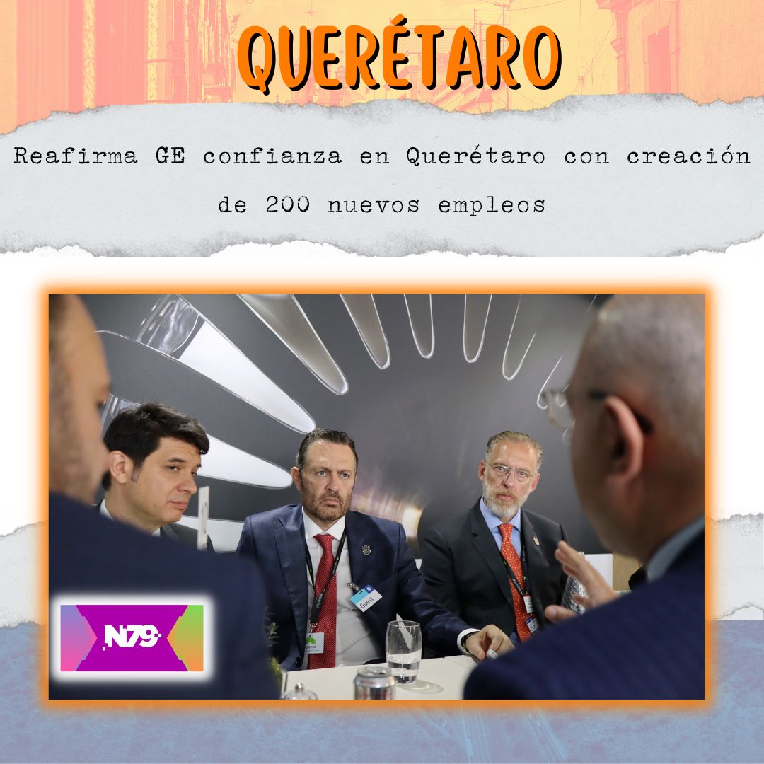 Reafirma GE confianza en Querétaro con creación de 200 nuevos empleos