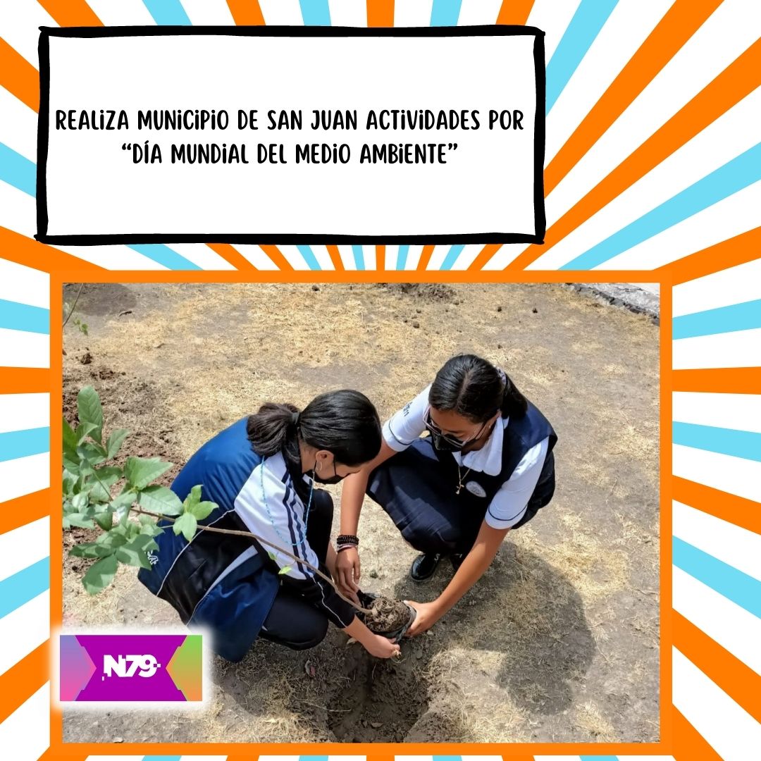 Realiza municipio de San Juan actividades por “Día Mundial del Medio Ambiente”
