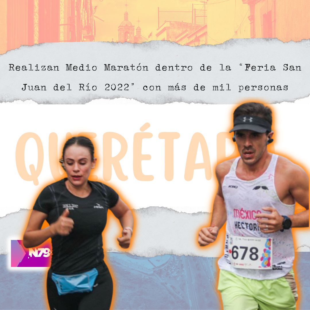 Realizan Medio Maratón dentro de la “Feria San Juan del Río 2022” con más de mil personas