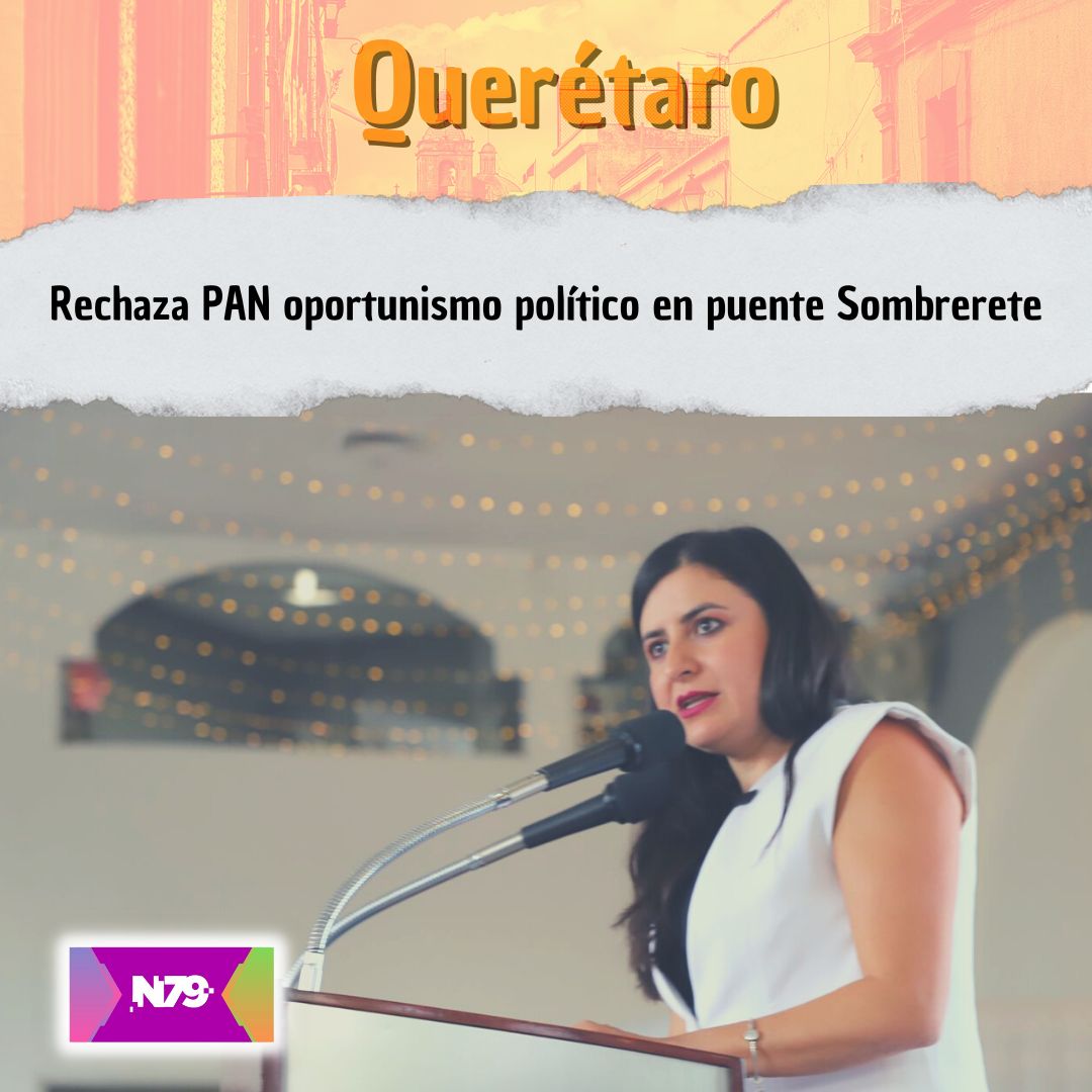 Rechaza PAN oportunismo político en puente Sombrerete