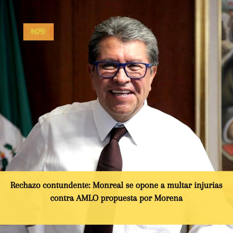 Rechazo contundente Monreal se opone a multar injurias contra AMLO propuesta por Morena
