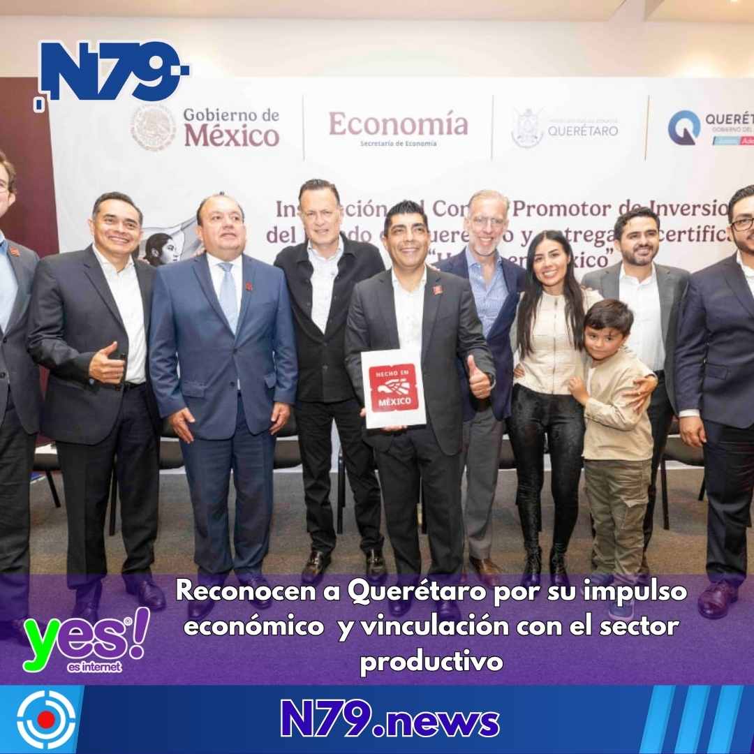 Reconocen a Querétaro por su impulso económico y vinculación con el sector productivo
