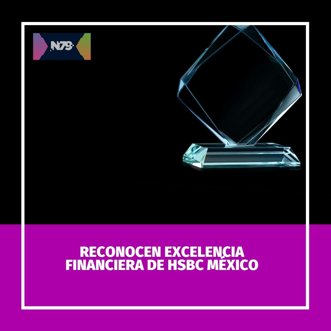 Reconocen excelencia financiera de HSBC México