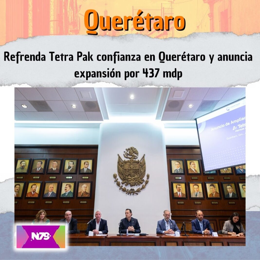 Refrenda Tetra Pak confianza en Querétaro y anuncia expansión por 437 mdp