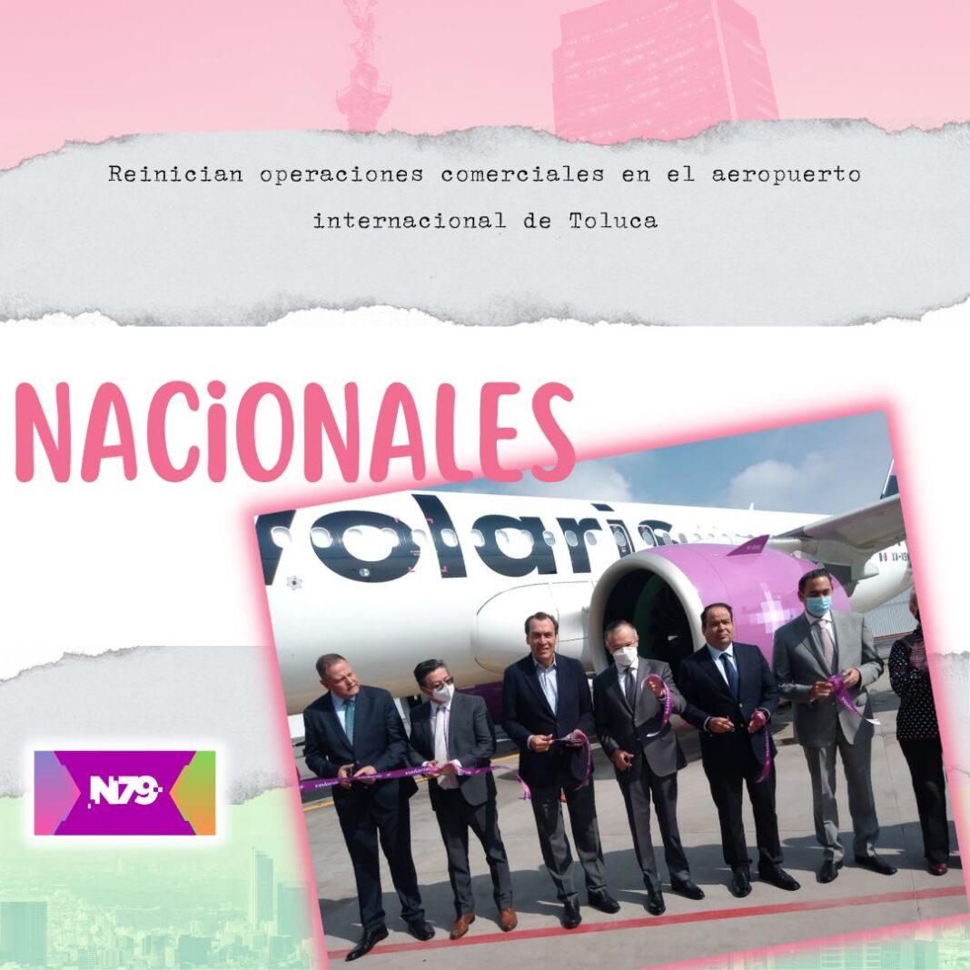 Reinician operaciones comerciales en el aeropuerto internacional de Toluca