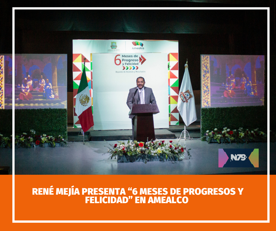 René Mejía presenta “6 meses de progresos y felicidad” en Amealco