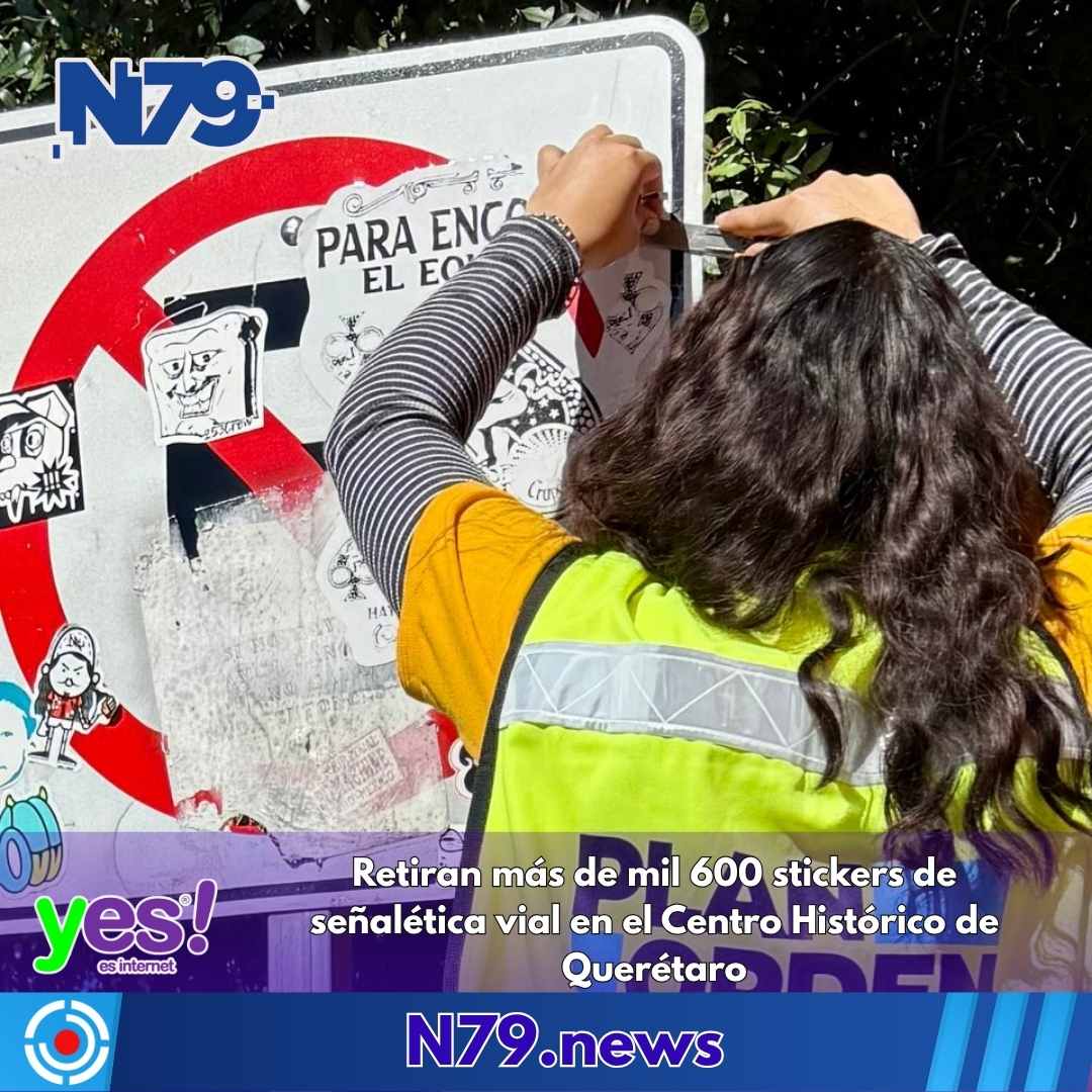 Retiran más de mil 600 stickers de señalética vial en el Centro Histórico de Querétaro