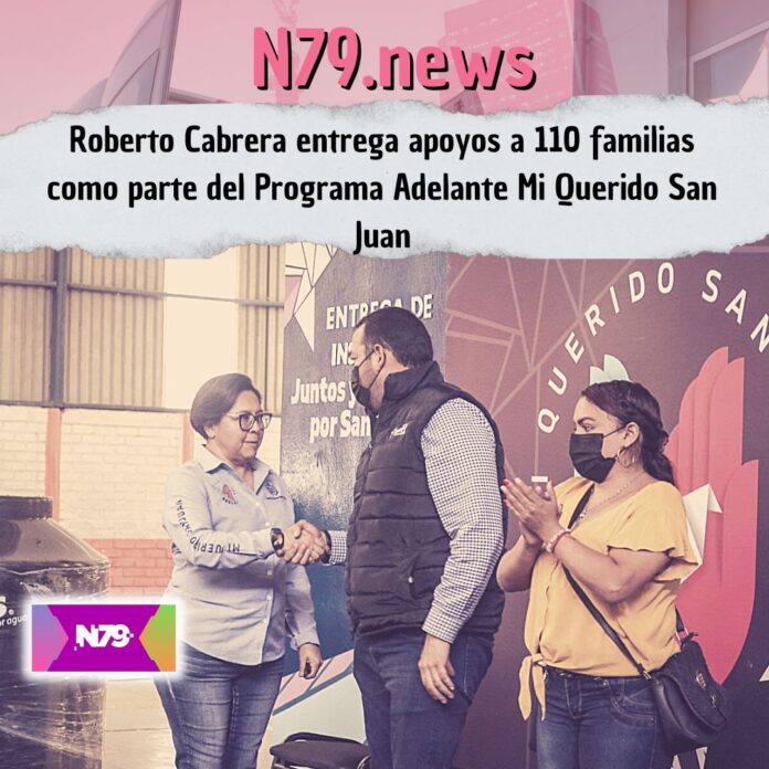 Roberto Cabrera entrega apoyos a 110 familias como parte del Programa Adelante Mi Querido San Juan