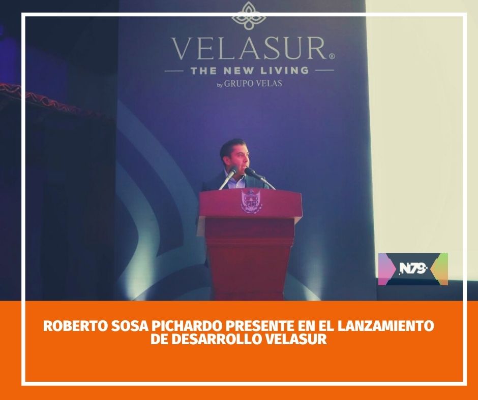 Roberto Sosa Pichardo presente en el lanzamiento de Desarrollo VELASUR