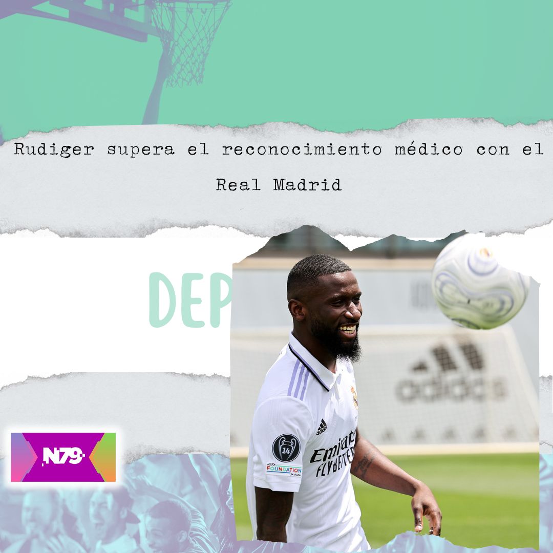 Rudiger supera el reconocimiento médico con el Real Madrid