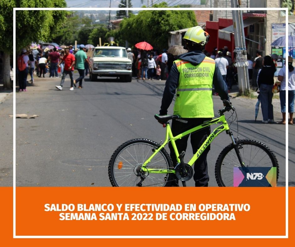 Saldo blanco y efectividad en Operativo Semana Santa 2022 de Corregidora