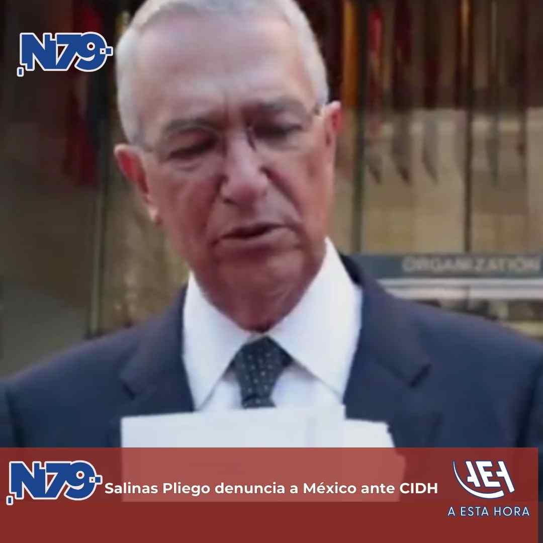 Salinas Pliego denuncia a México ante CIDH