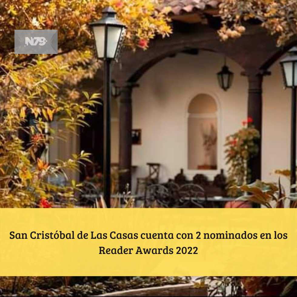 San Cristóbal de Las Casas cuenta con 2 nominados en los Reader Awards 2022