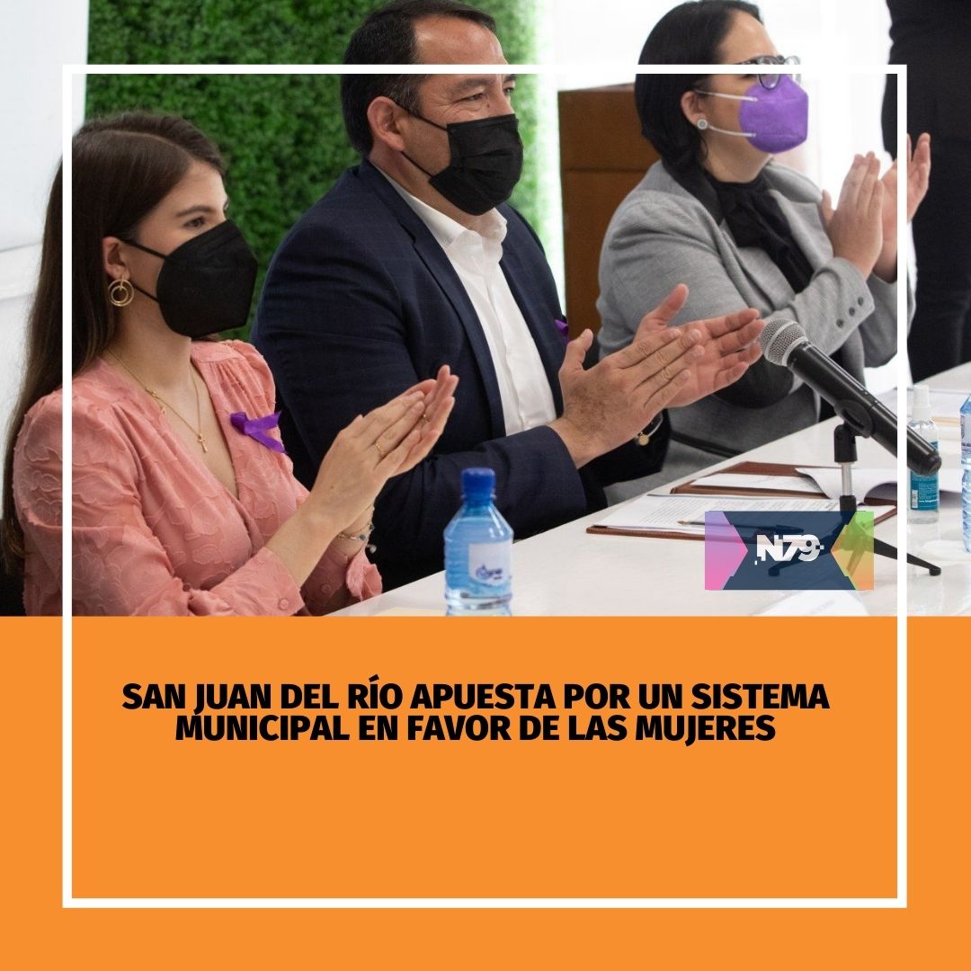San Juan del Río apuesta por un sistema municipal en favor de las mujeres