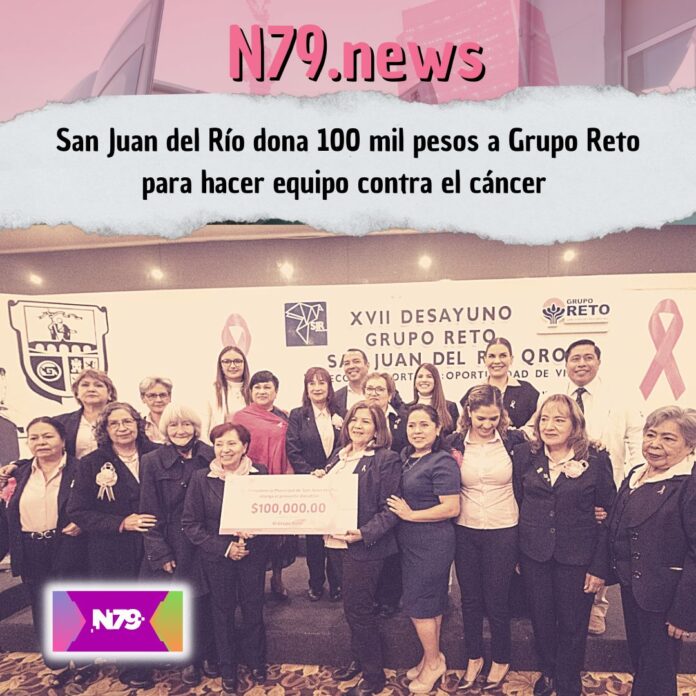 San Juan del Río dona 100 mil pesos a Grupo Reto para hacer equipo contra el cáncer