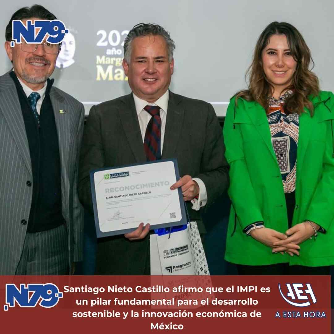 Santiago Nieto Castillo afirmo que el IMPI es un pilar fundamental para el desarrollo sostenible y la innovación económica de México