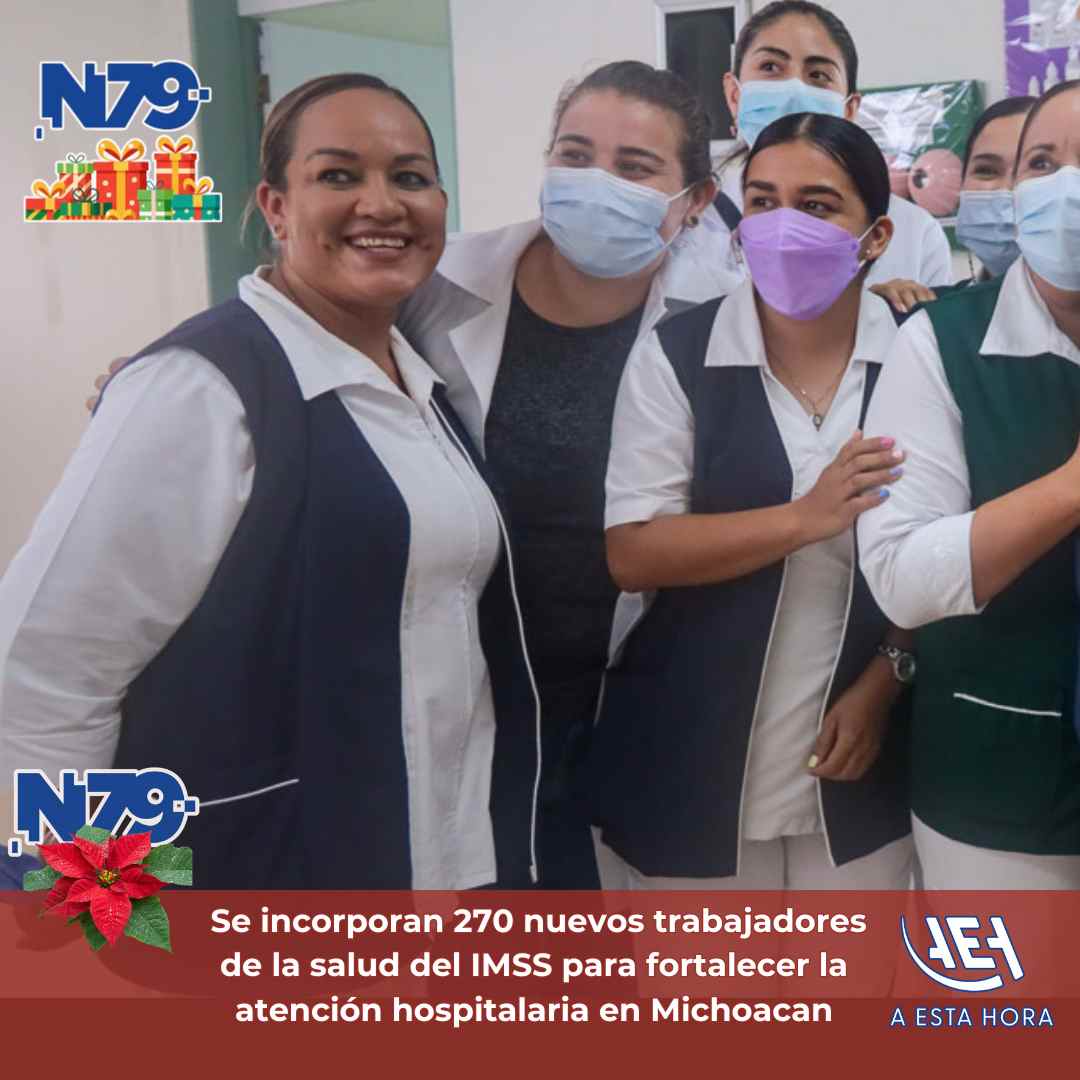 Se incorporan 270 nuevos trabajadores de la salud del IMSS para fortalecer la atención hospitalaria en Michoacan