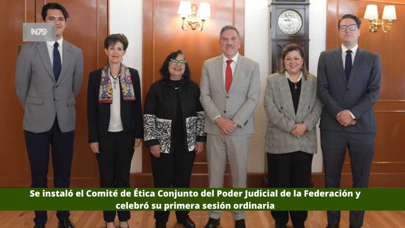 Se instaló el Comité de Ética Conjunto del Poder Judicial de la Federación y celebró su primera sesión ordinaria