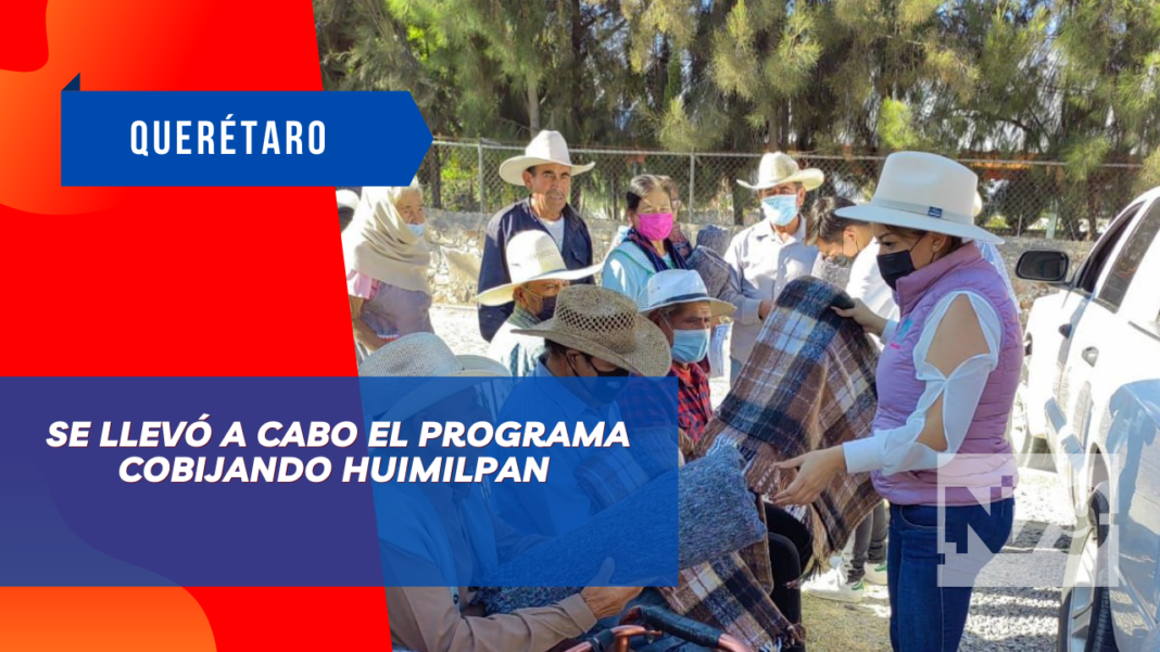 Se llevó a cabo el programa Cobijando Huimilpan