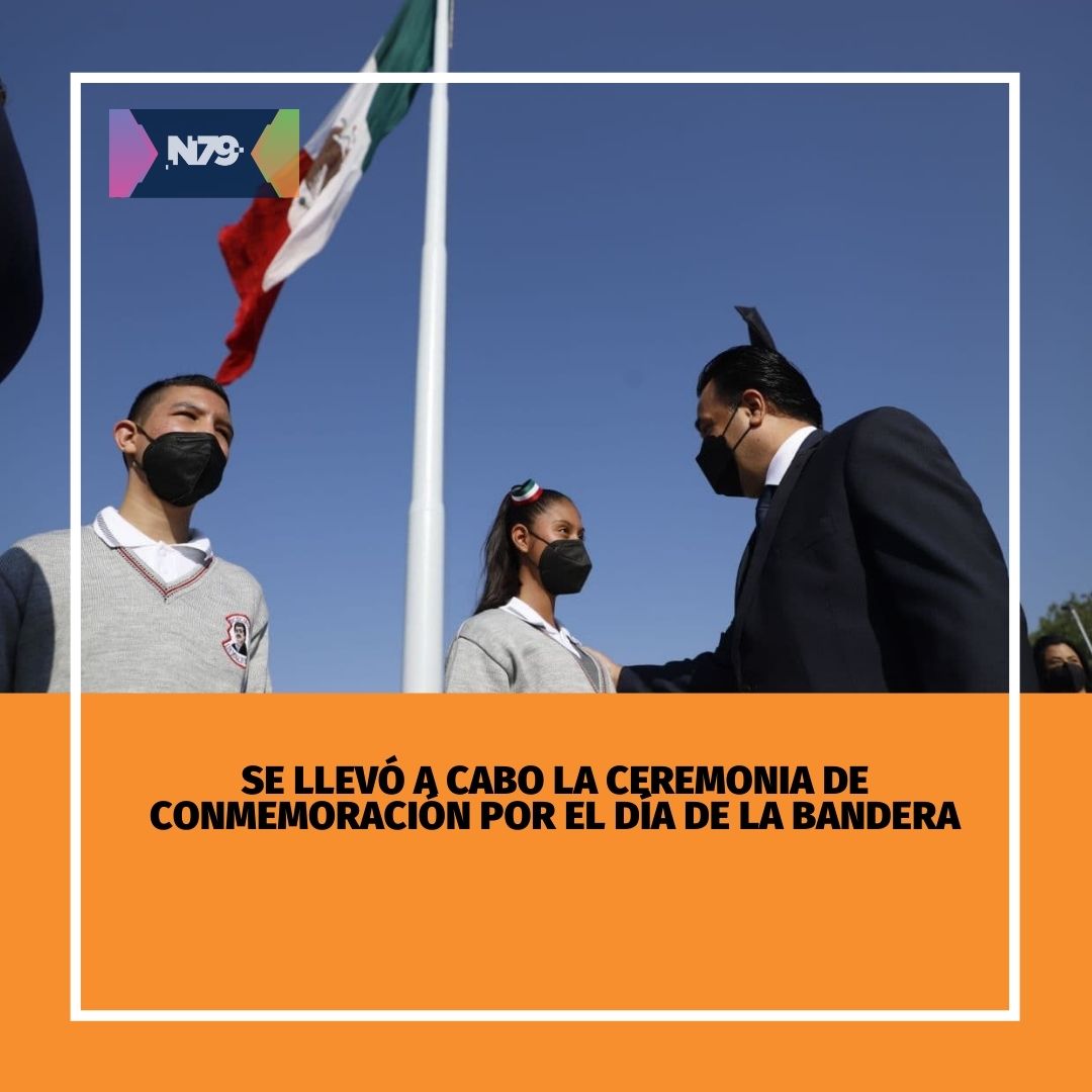 Se llevó a cabo la ceremonia de conmemoración por el Día de la Bandera