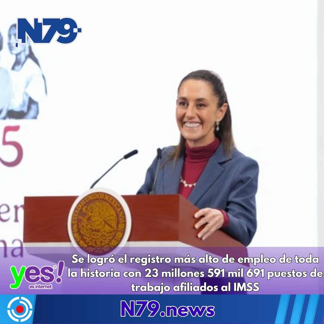 Se logró el registro más alto de empleo de toda la historia con 23 millones 591 mil 691 puestos de trabajo afiliados al IMSS
