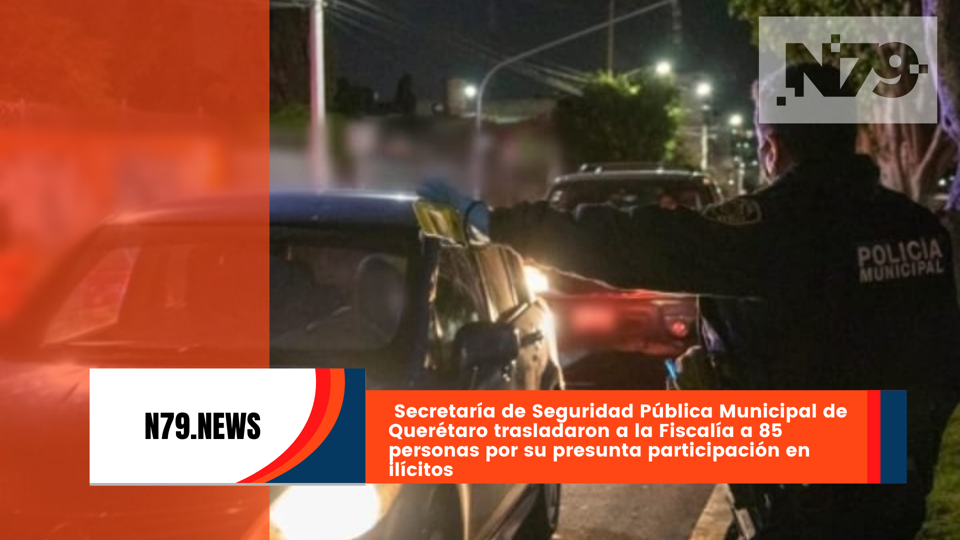 Secretaría de Seguridad Pública Municipal de Querétaro trasladaron a la Fiscalía a 85 personas por su presunta participación en ilícitos