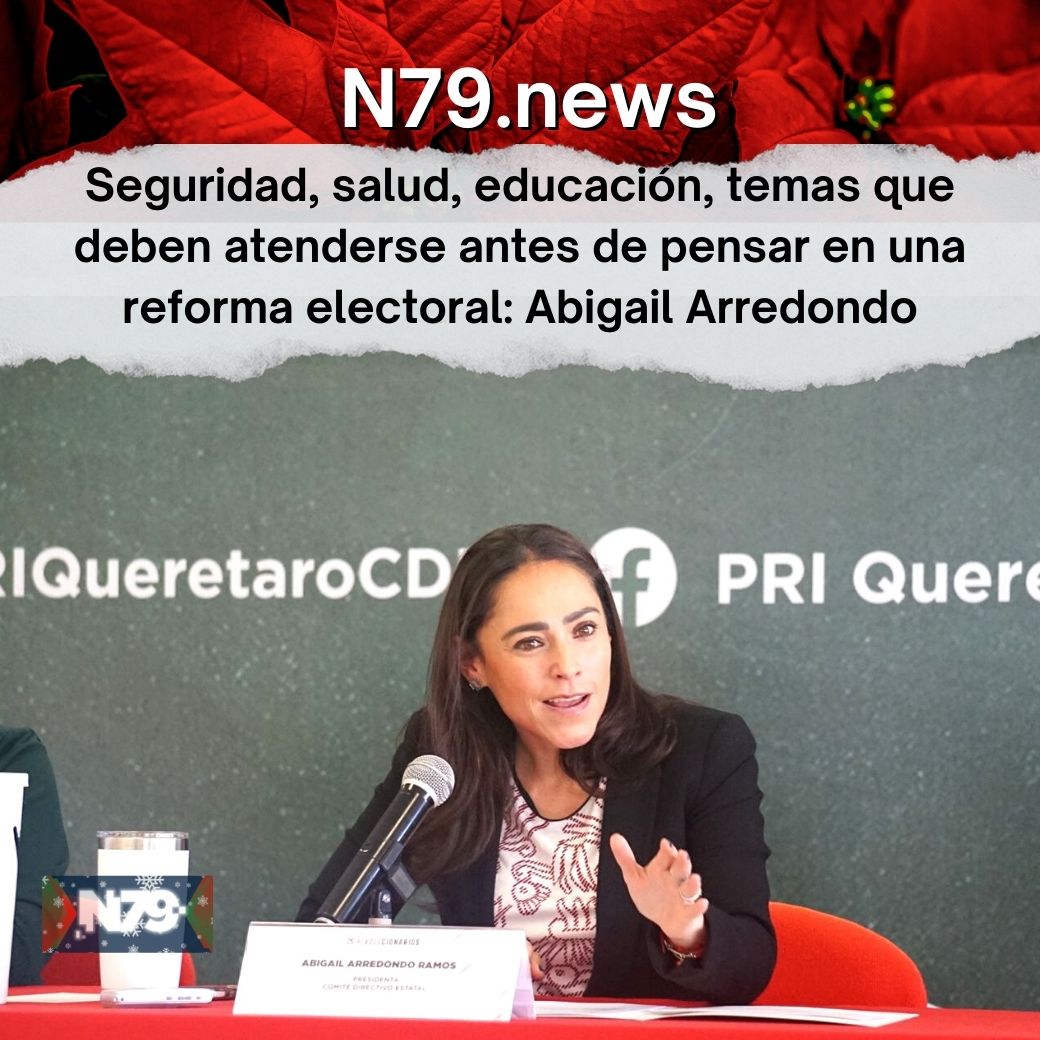 Seguridad, salud, educación, temas que deben atenderse antes de pensar en una reforma electoral Abigail Arredondo