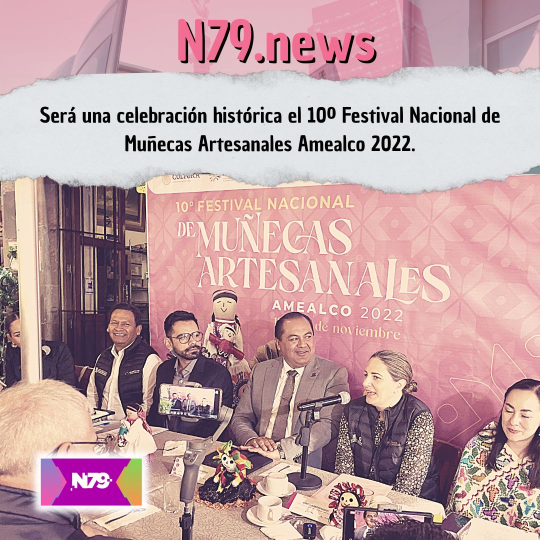 Será una celebración histórica el 10º Festival Nacional de Muñecas Artesanales Amealco 2022.