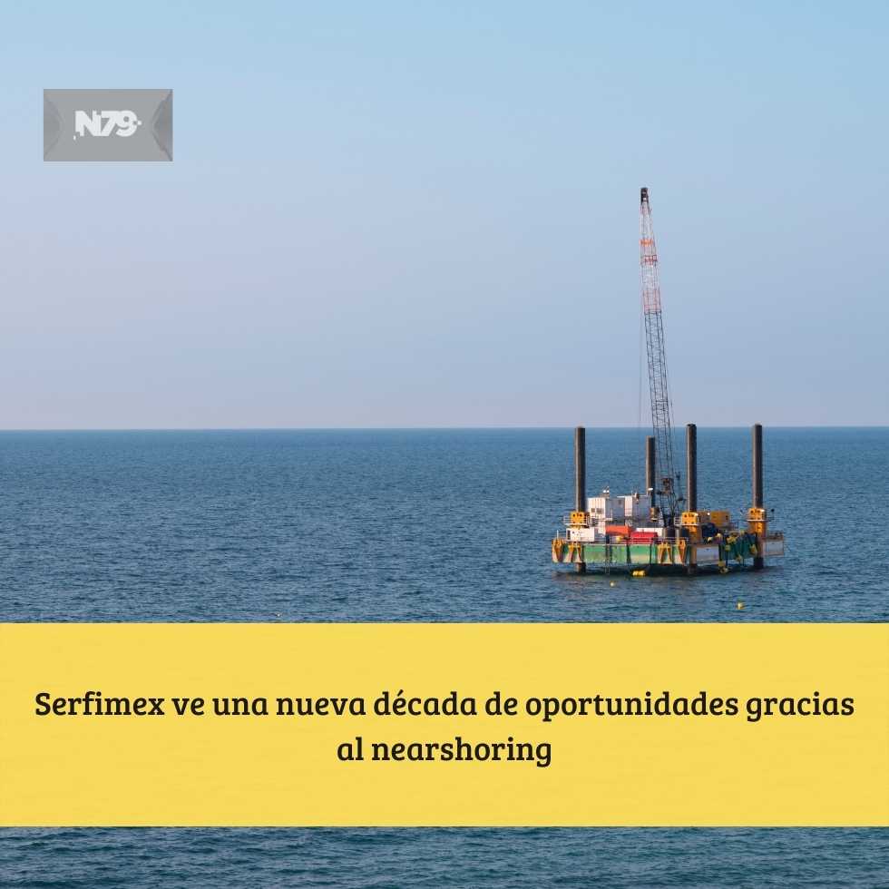 Serfimex ve una nueva década de oportunidades gracias al nearshoring