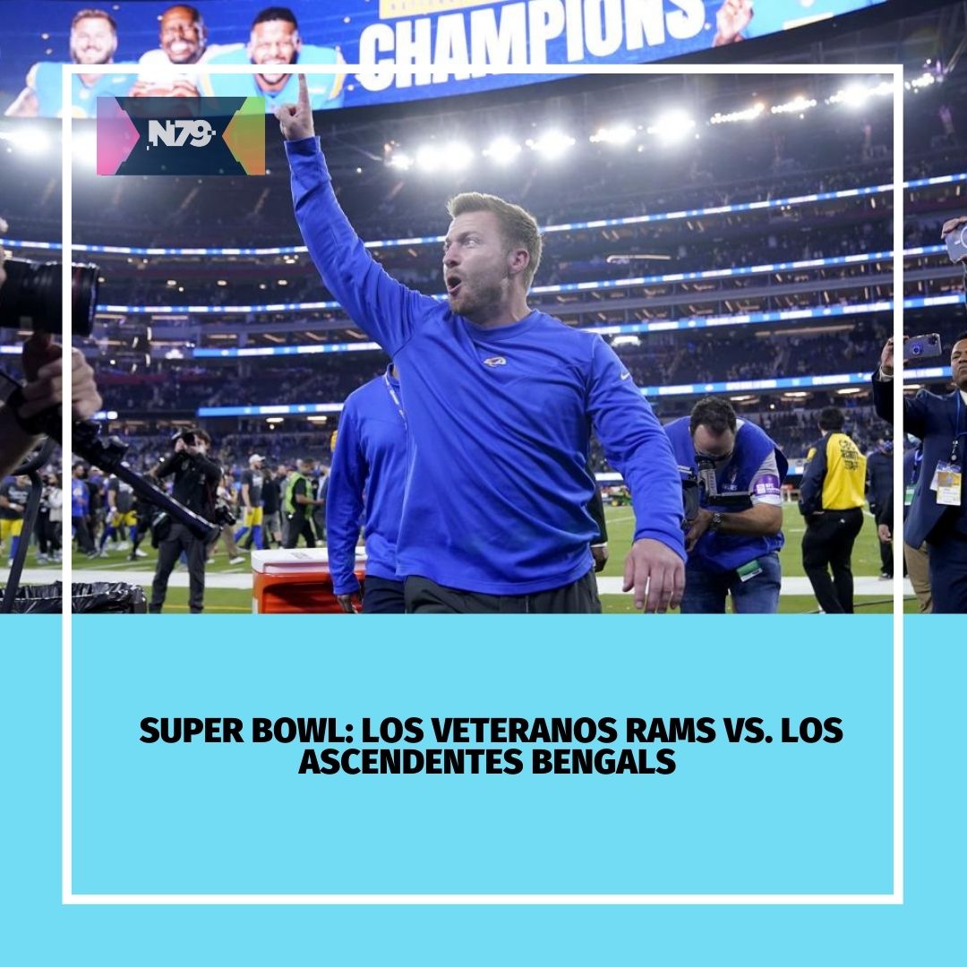 Super Bowl Los veteranos Rams vs. los ascendentes Bengals