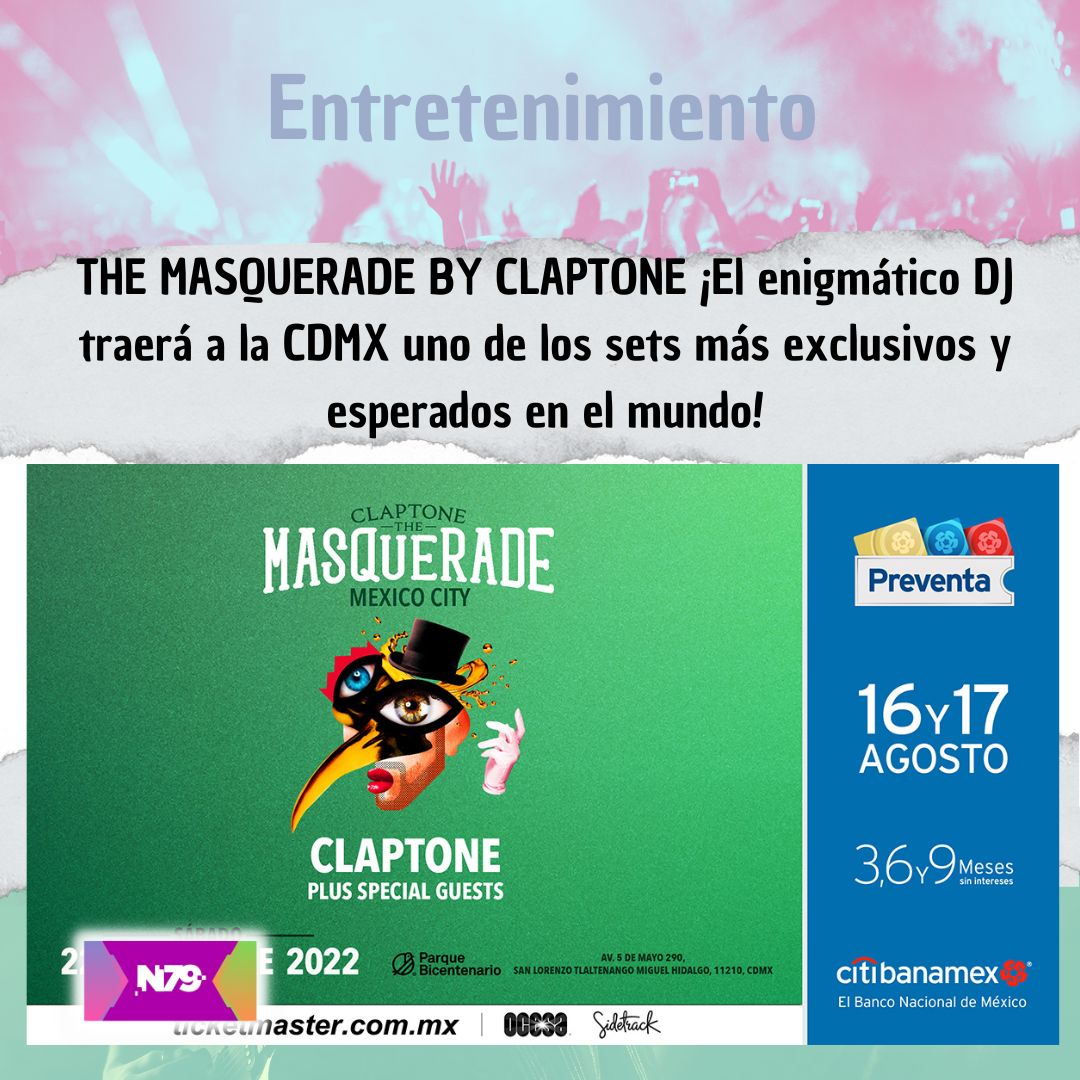 THE MASQUERADE BY CLAPTONE ¡El enigmático DJ traerá a la CDMX uno de los sets más exclusivos y esperados en el mundo!