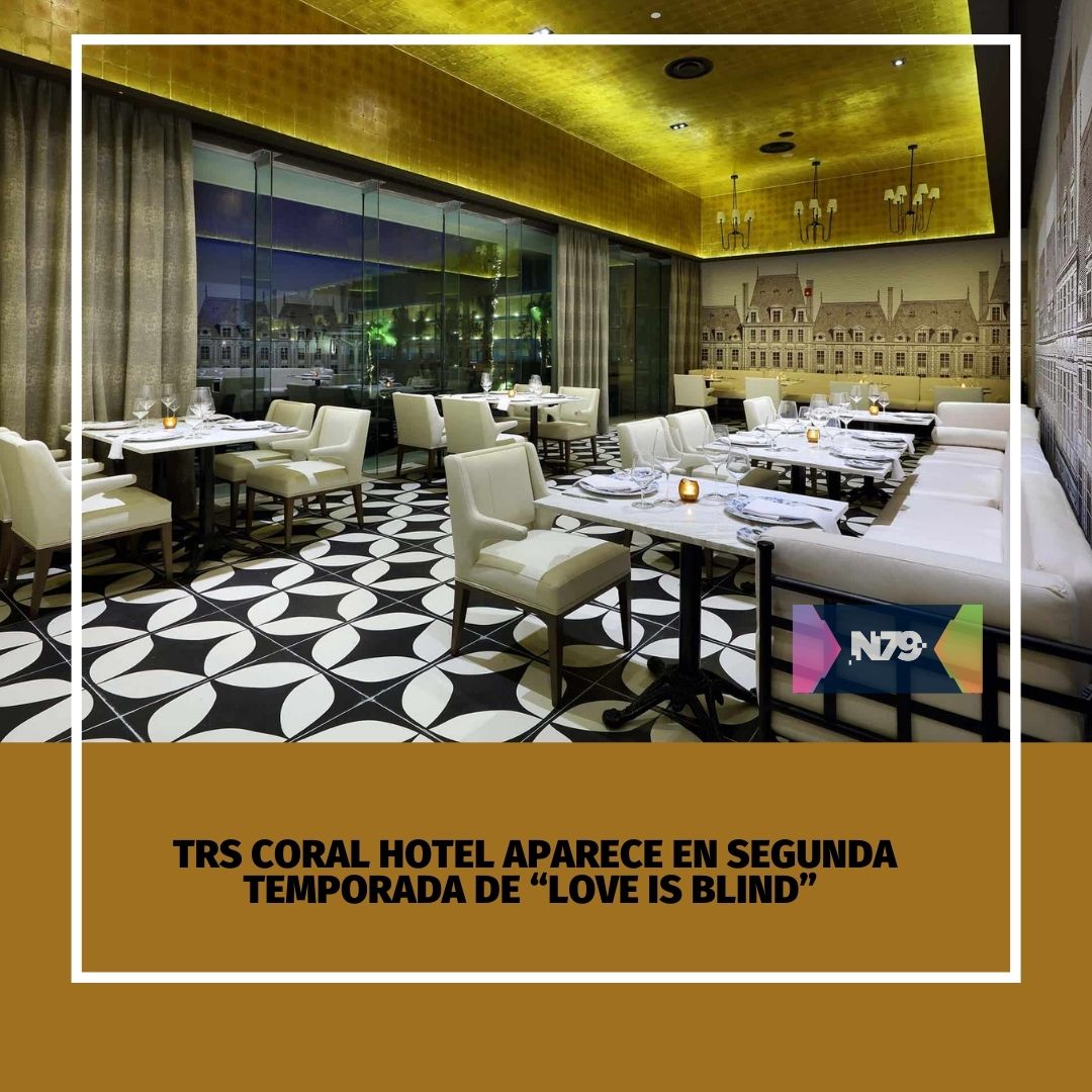 TRS Coral Hotel aparece en segunda temporada de “Love is Blind”