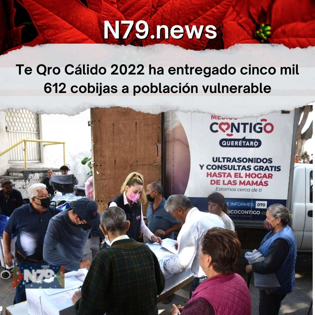 Te Qro Cálido 2022 ha entregado cinco mil 612 cobijas a población vulnerable