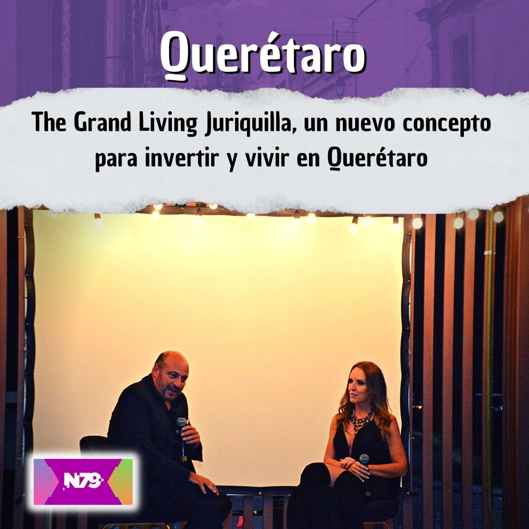 The Grand Living Juriquilla, un nuevo concepto para invertir y vivir en Querétaro