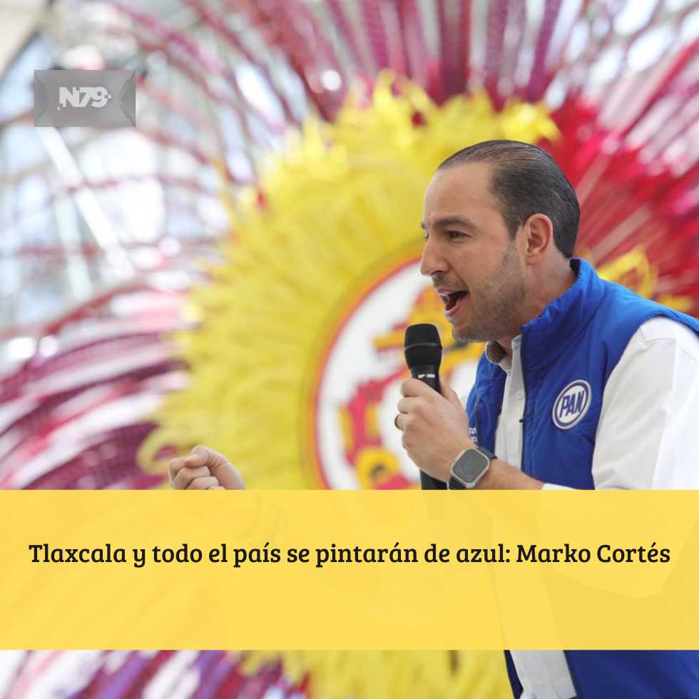 Tlaxcala y todo el país se pintarán de azul: Marko Cortés