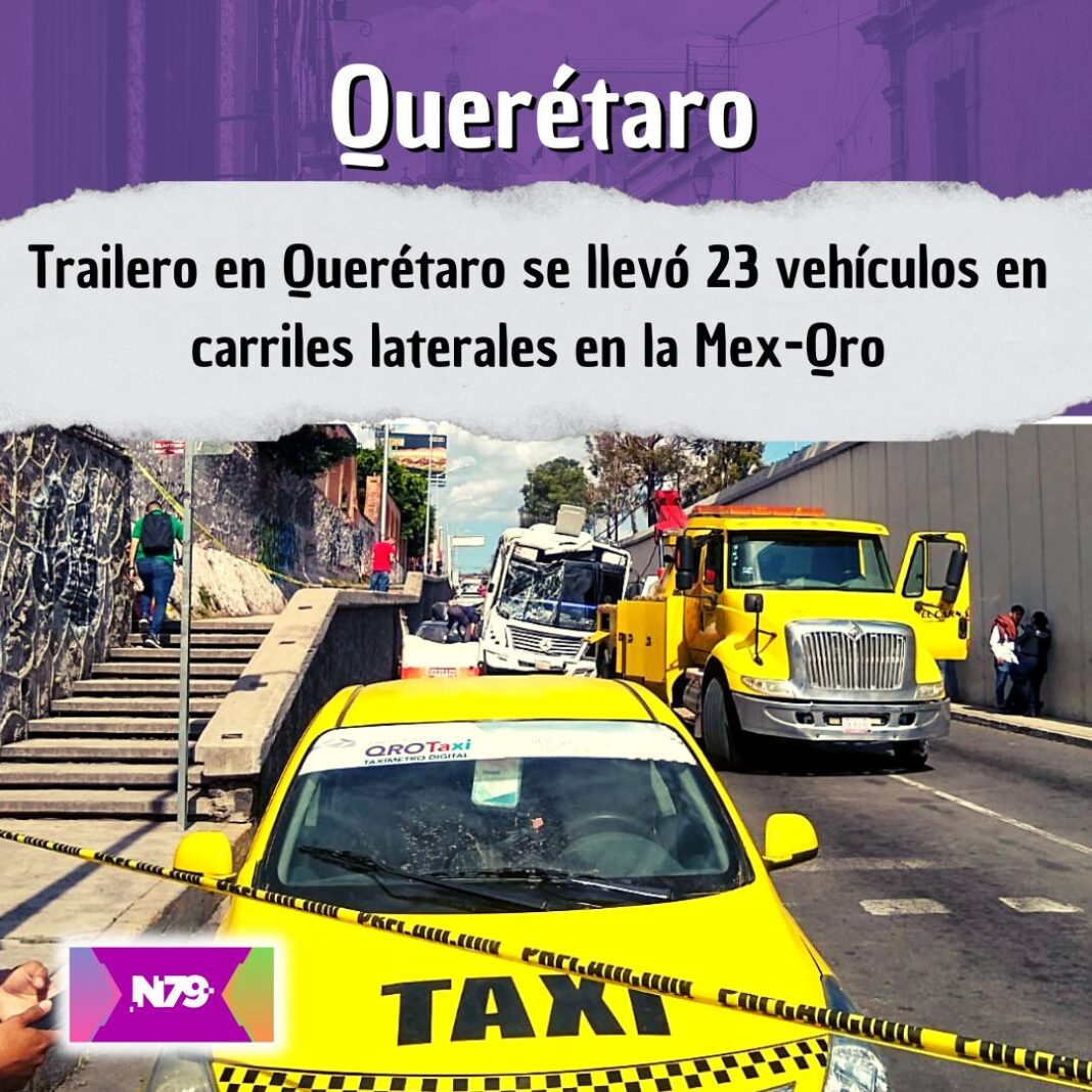 Trailero en Querétaro se llevó 23 vehículos en carriles laterales en la Mex-Qro