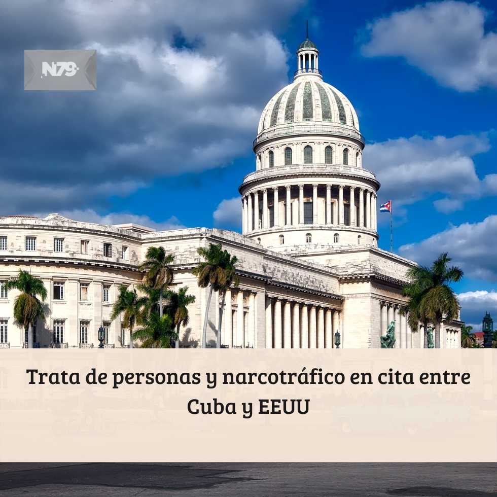 Trata de personas y narcotráfico en cita entre Cuba y EEUU