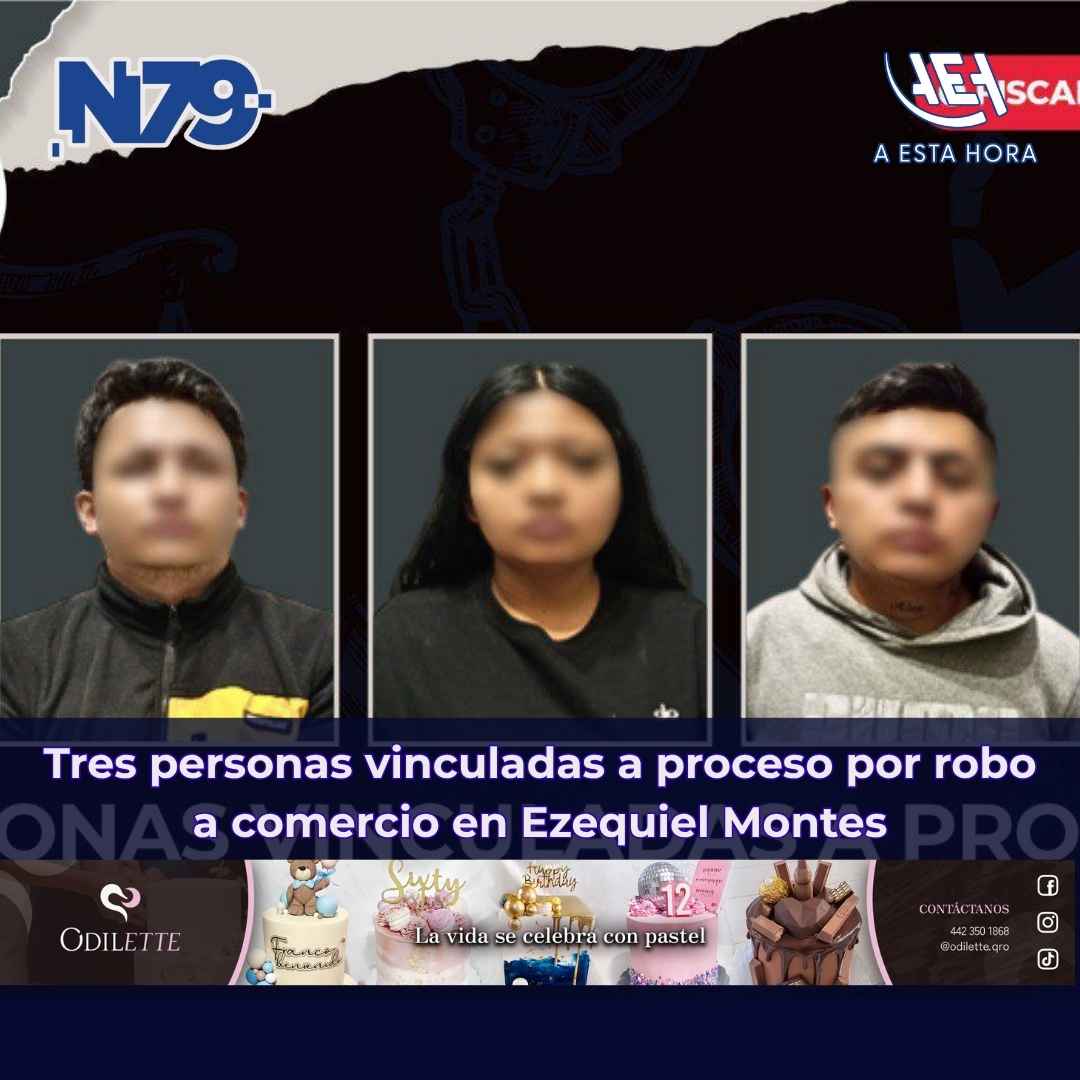 Tres personas vinculadas a proceso por robo a comercio en Ezequiel Montes