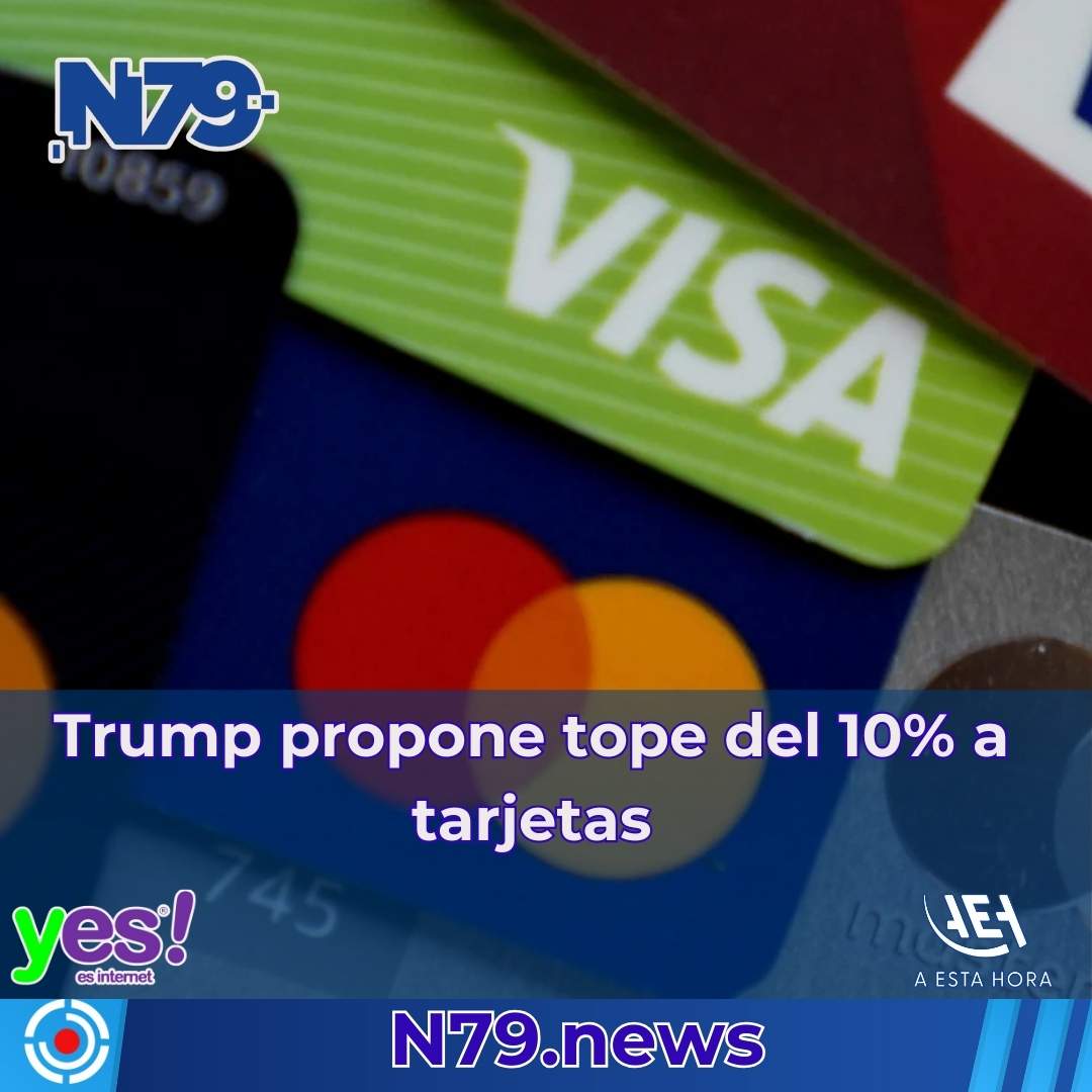 Trump propone tope del 10% a tarjetas