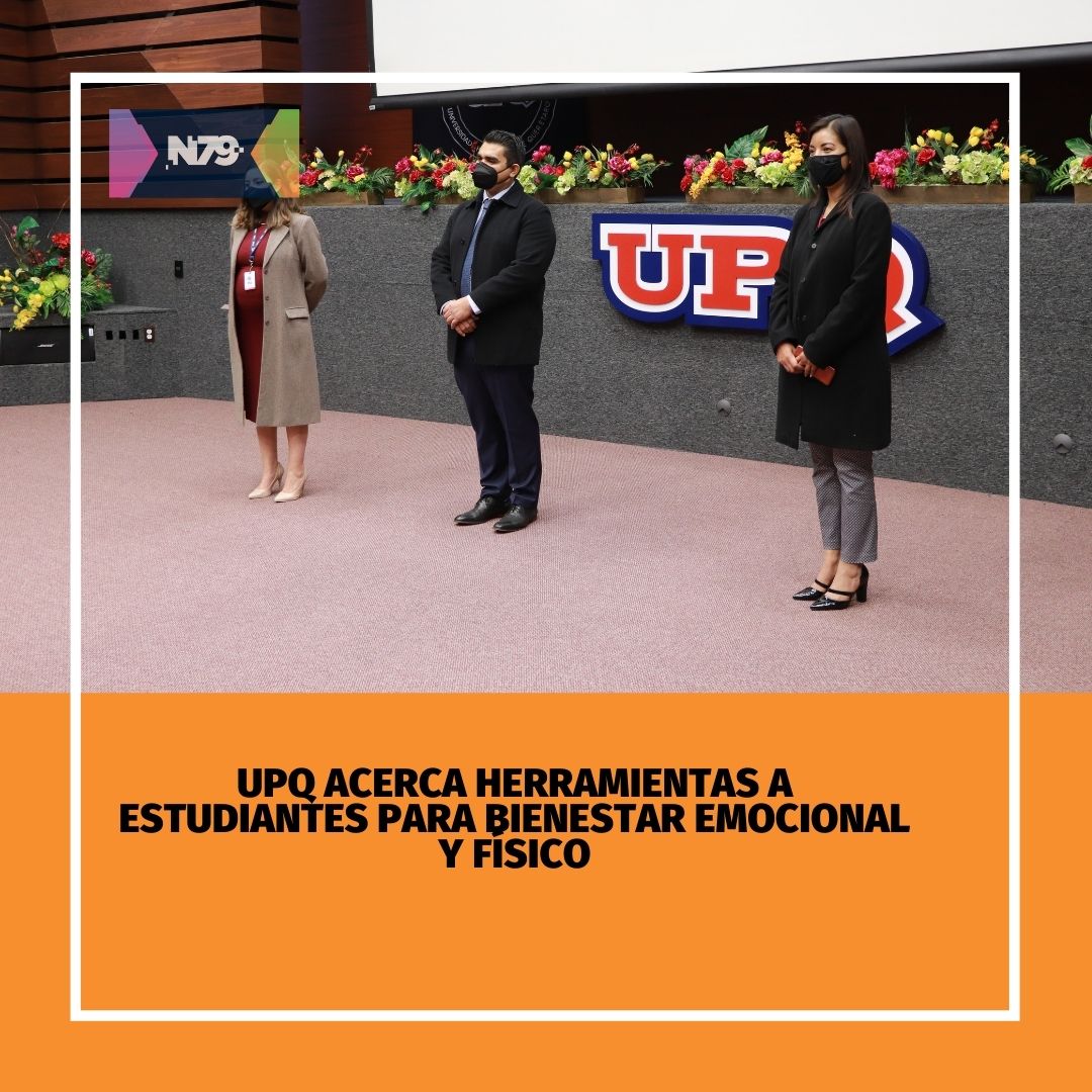 UPQ acerca herramientas a estudiantes para bienestar emocional y físico