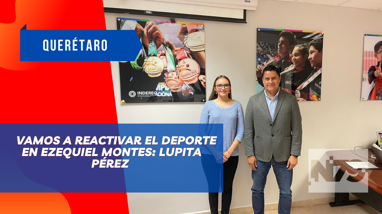 Vamos a reactivar el deporte en Ezequiel Montes Lupita Pérez.