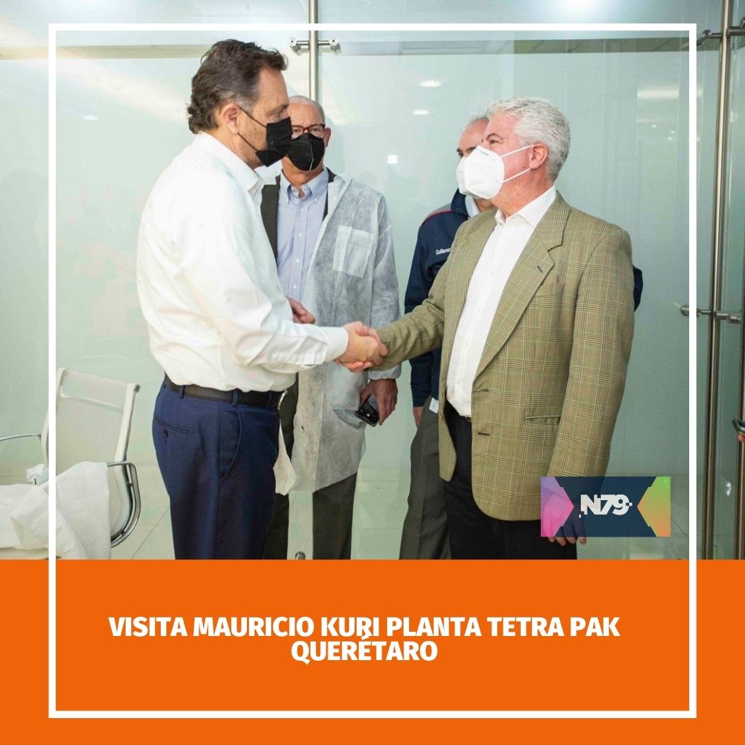 Visita Mauricio Kuri planta Tetra Pak Querétaro