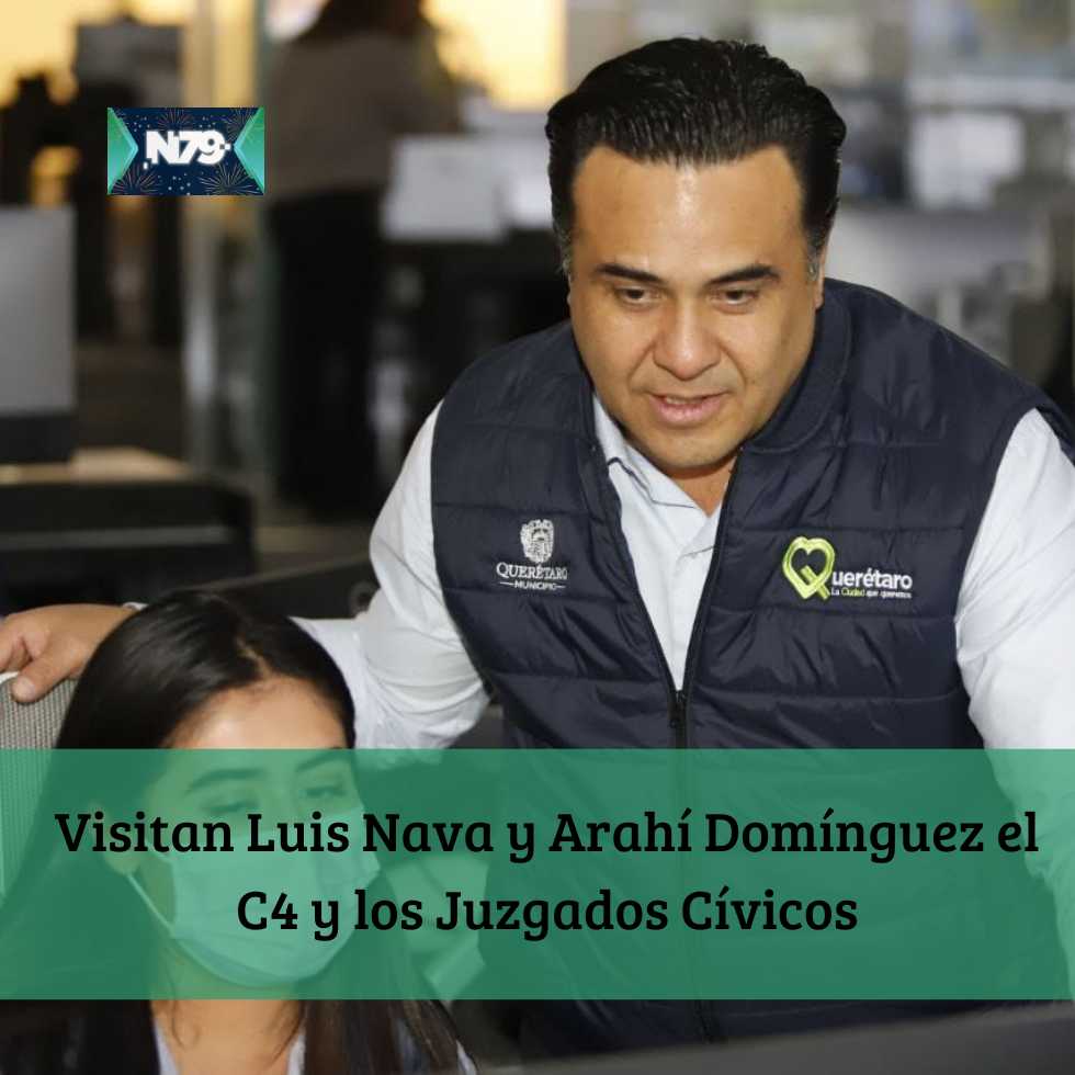 Visitan Luis Nava y Arahí Domínguez el C4 y los Juzgados Cívicos