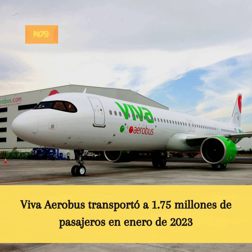 Viva Aerobus transportó a 1.75 millones de pasajeros en enero de 2023