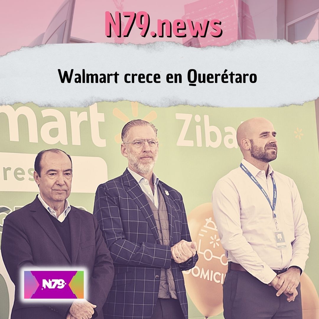Walmart crece en Querétaro