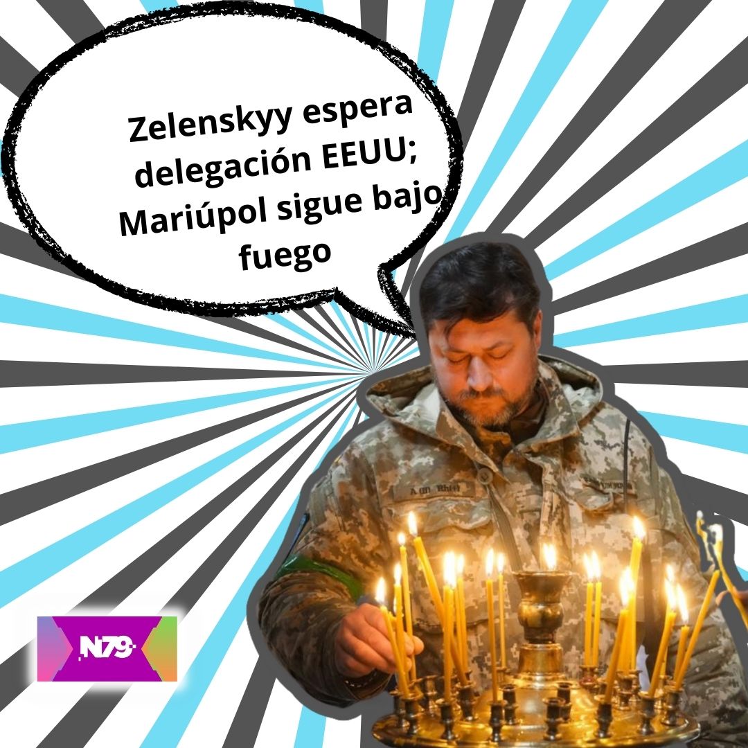 Zelenskyy espera delegación EEUU; Mariúpol sigue bajo fuego