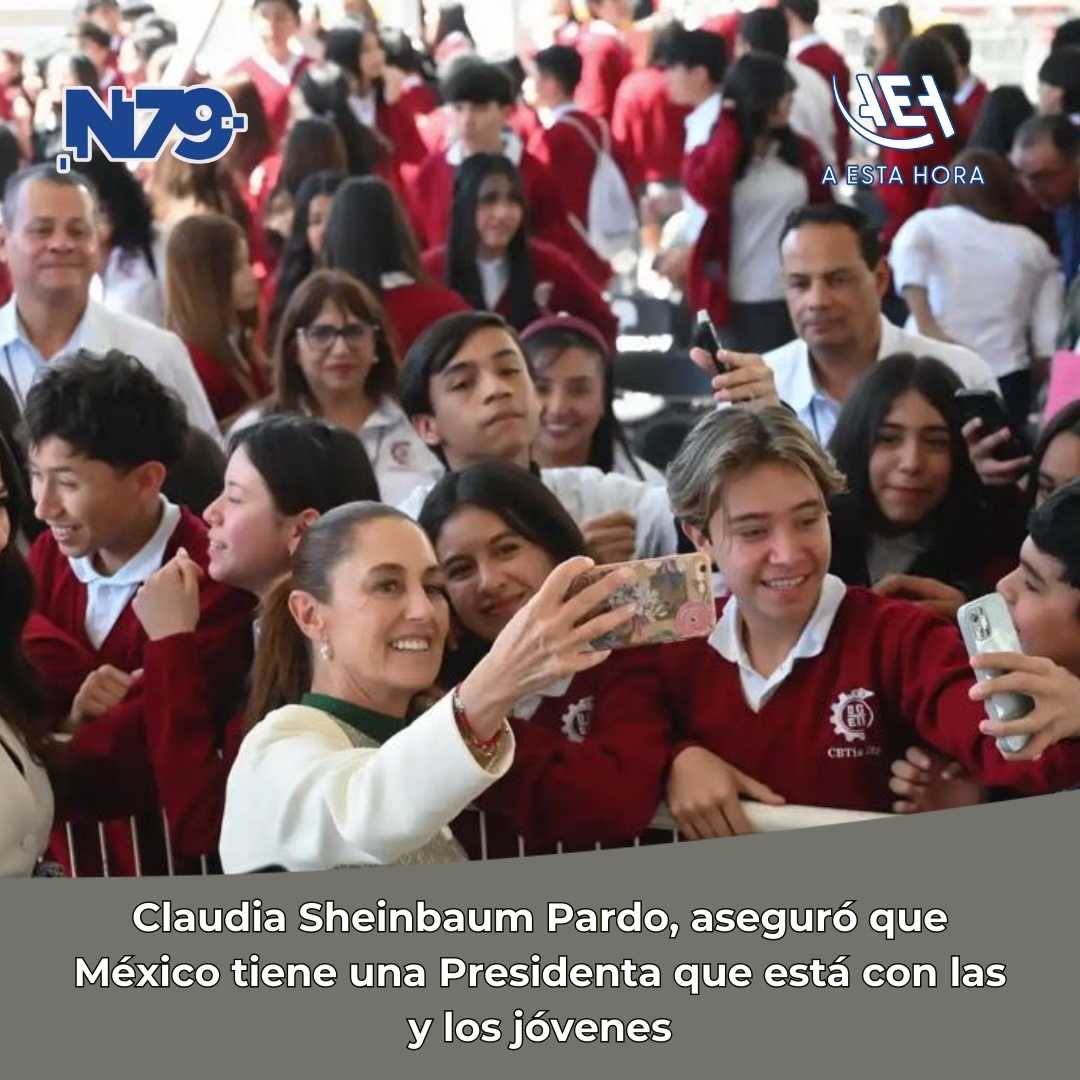 Claudia Sheinbaum Pardo, aseguró que México tiene una Presidenta que está con las y los jóvenes