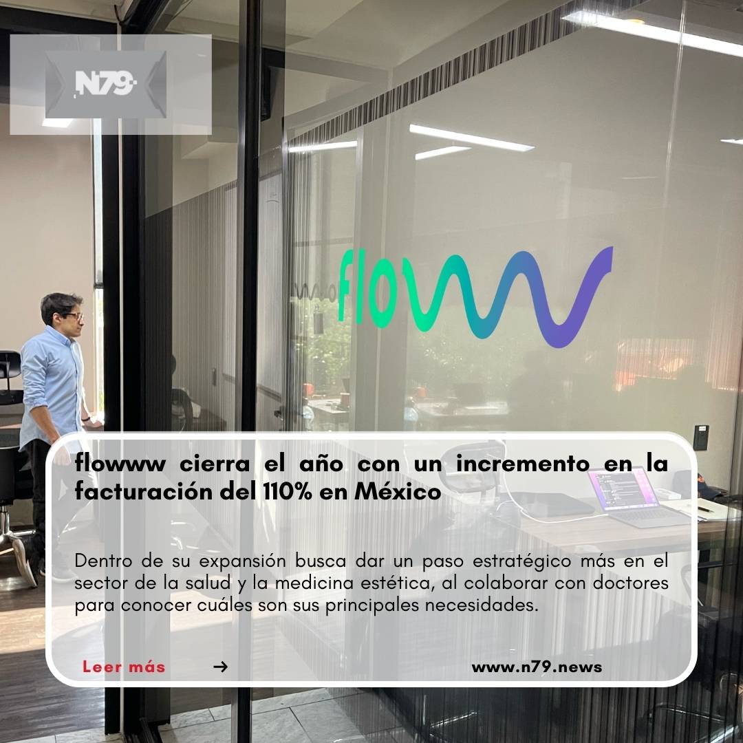 flowww cierra el año con un incremento en la facturación del 110% en México